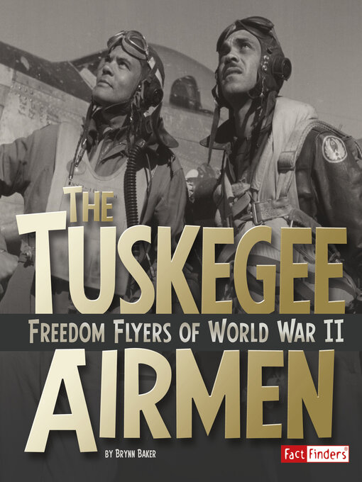 Title details for The Tuskegee Airmen by Brynn Baker - Available